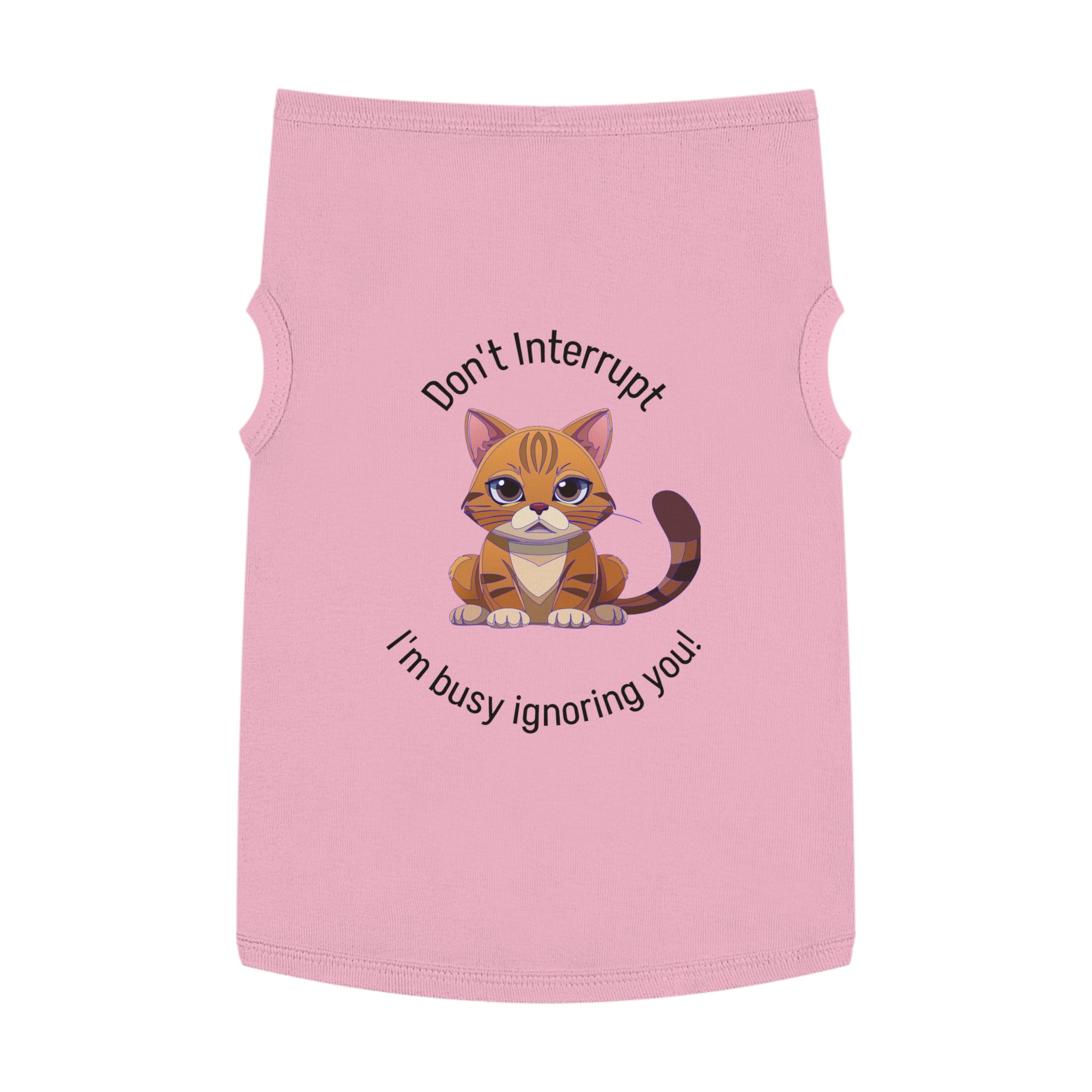 Pet Tank Top | "Don't Interrupt, I'm Busy Ignoring You"