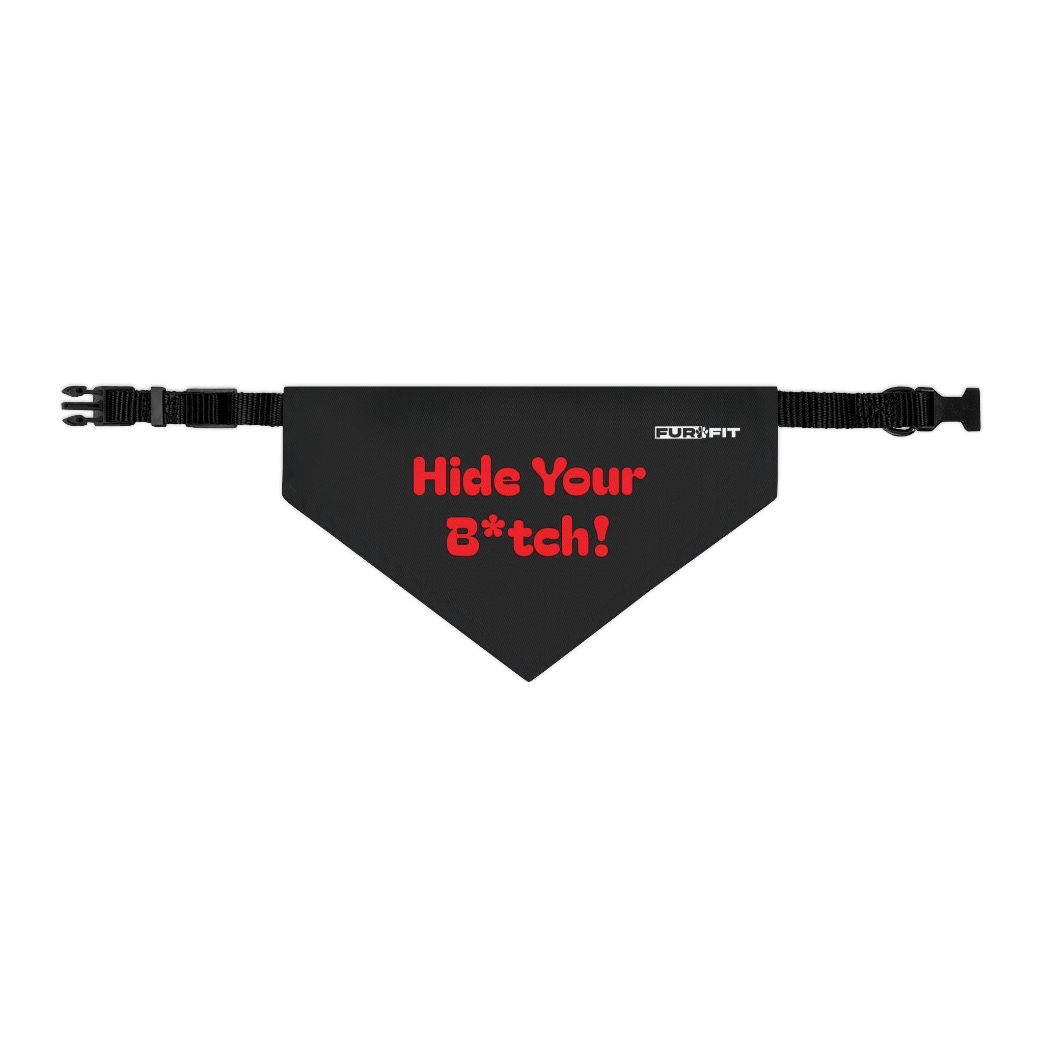 Pet Bandana Collar | 'Hide Your B*tch!'