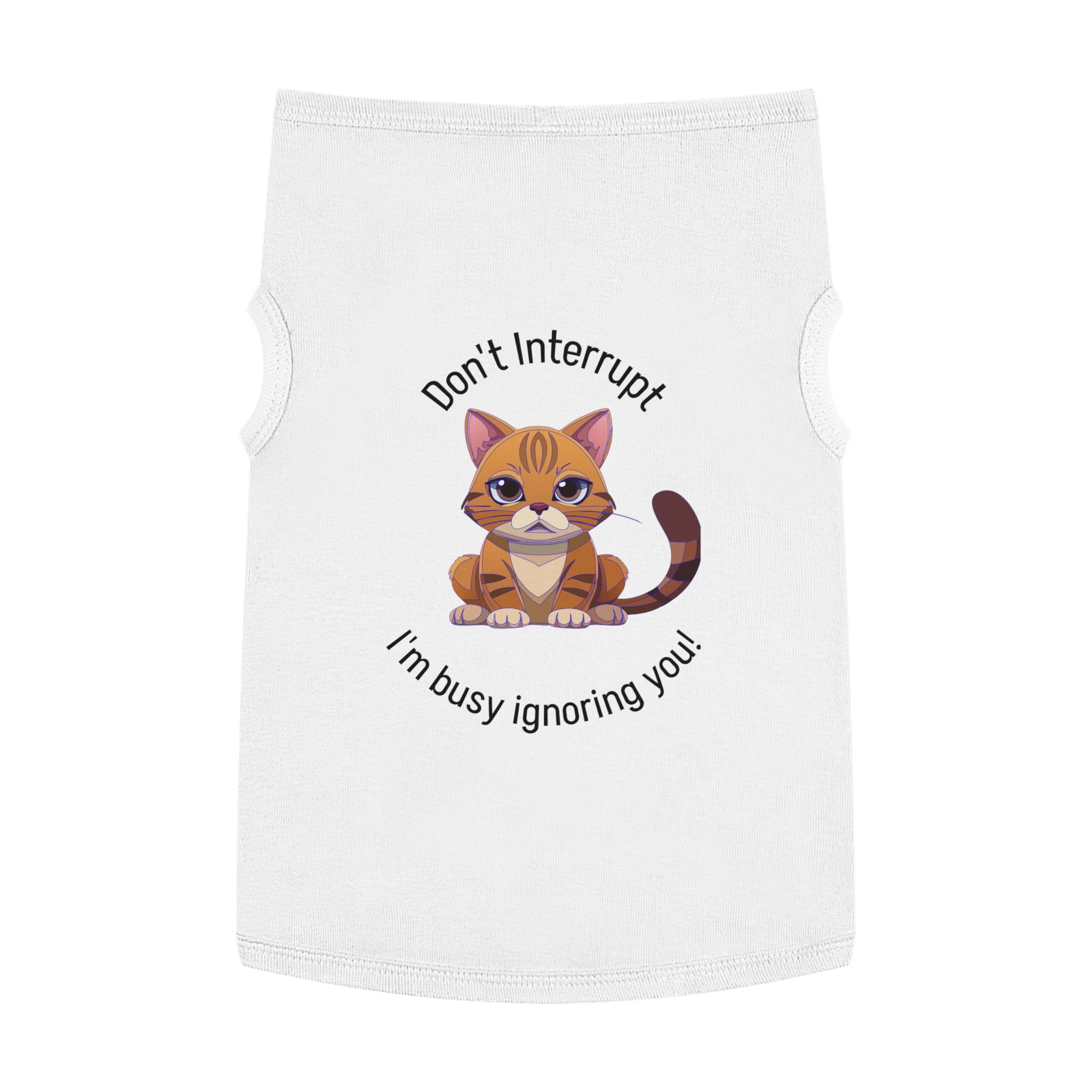 Pet Tank Top | "Don't Interrupt, I'm Busy Ignoring You"