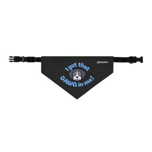 Pet Bandana Collar | "I got that Dawg in me!"