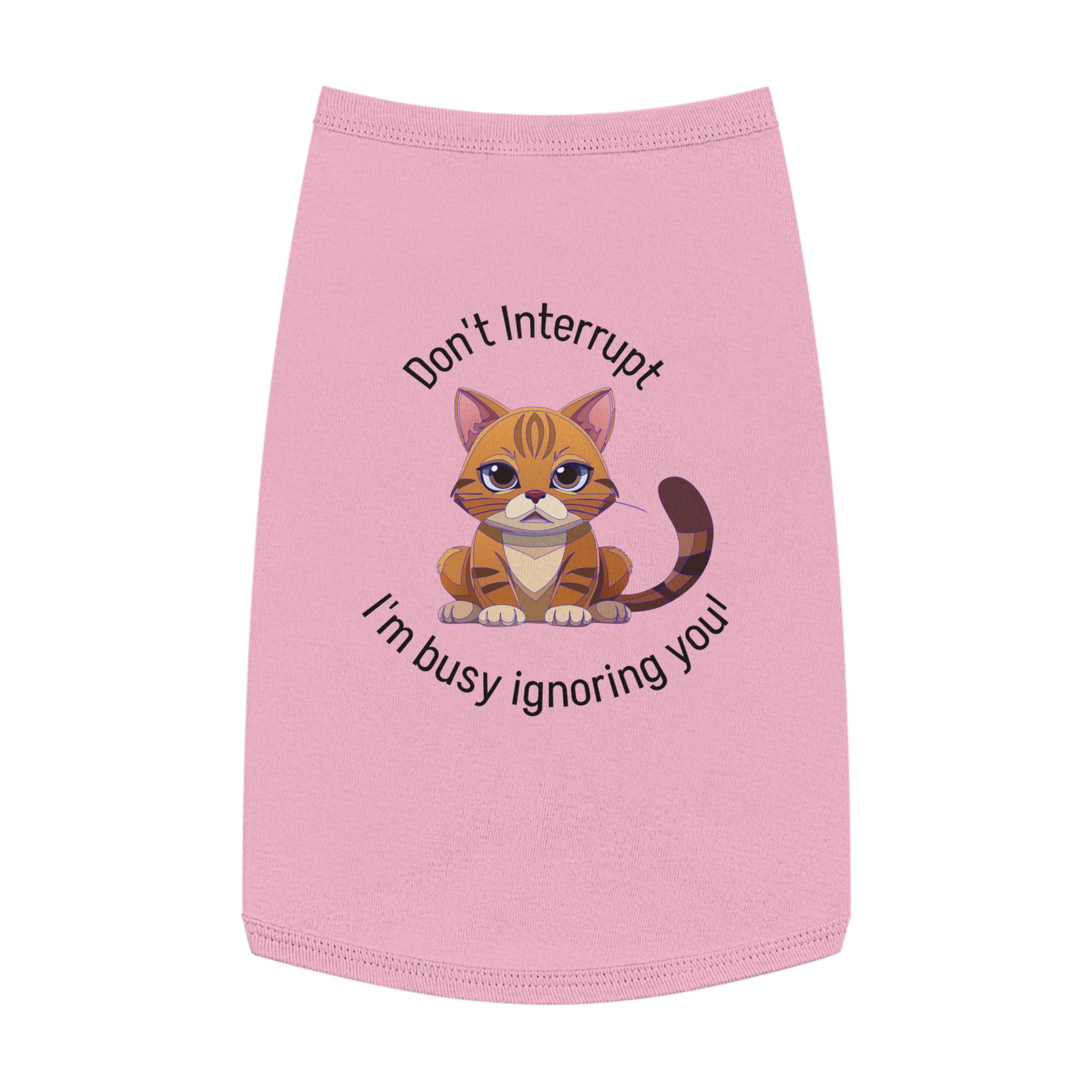 Pet Tank Top | "Don't Interrupt, I'm Busy Ignoring You"