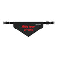 Pet Bandana Collar | 'Hide Your B*tch!'