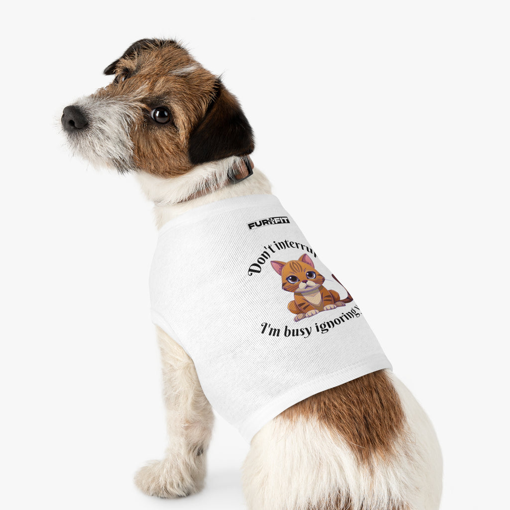 Pet T-shirt | "Don't Interrupt I'm Busy Ignoring You"