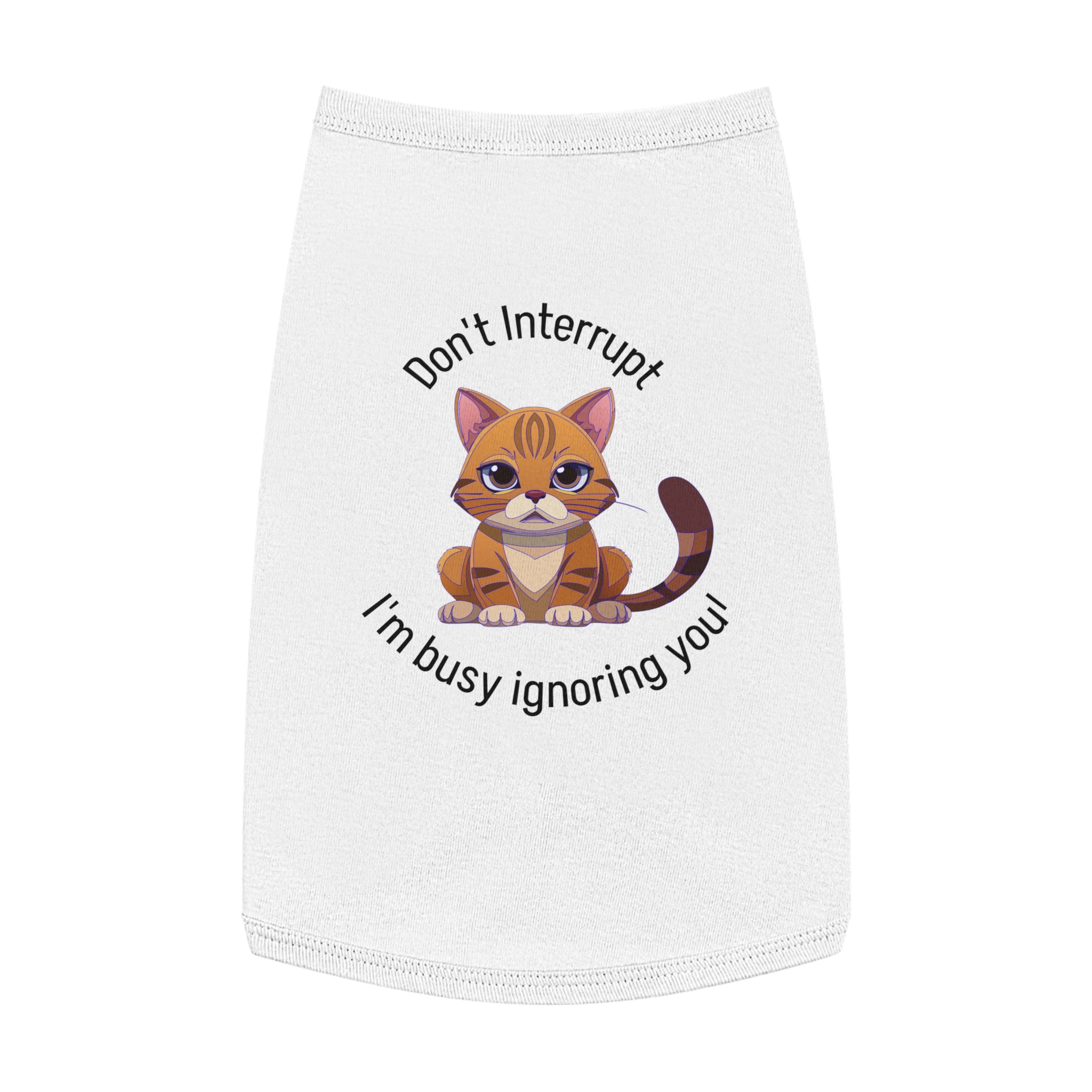 Pet Tank Top | "Don't Interrupt, I'm Busy Ignoring You"